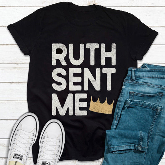 Ruth Sent Me RBG Feminist Shirt