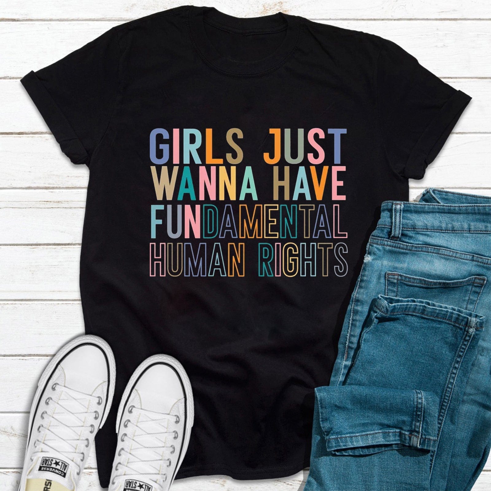 Girls Just Wanna Have Fundamental Human Rights Feminist T Shirt