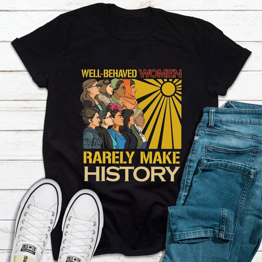 Camiseta de mujeres bien educadas que rara vez hacen historia, camisetas feministas de mujeres fuertes