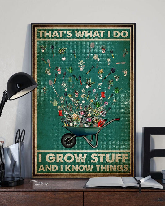 Jardín Eso es lo que hago. Cultivo cosas y sé cosas. Póster de jardinería, lienzo