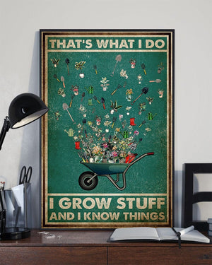 Garden That's What I Do I Grow Stuff And I Know Things Gardening Poster, Canvas