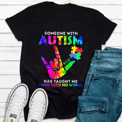 Alguien con autismo me enseñó que el amor no necesita palabras Camiseta de concienciación sobre el autismo