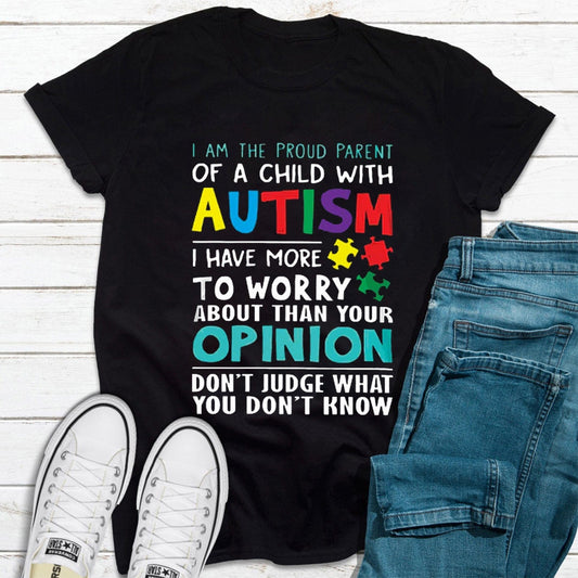 I Am The Proud Parent Of A Child With Autism Autism Awareness Shirt
