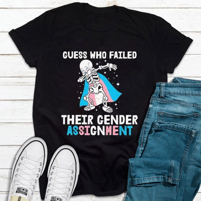 Guess Who Failed Their Gender Assignment Funny Trans Pride Skeleton Transgender LGBT Pride Shirt