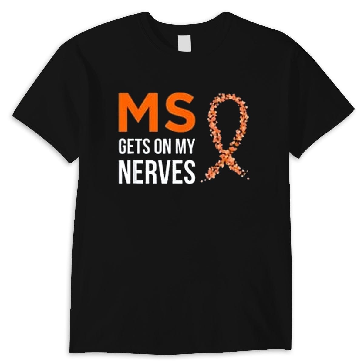 MS Gets On My Nerves Multiple Sclerosis Awareness Shirt