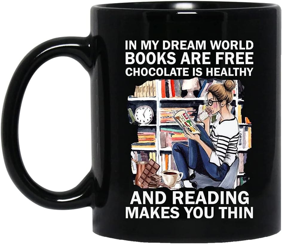 In My Dream World Books Are Free Chocolate Is Healthy Book Mug