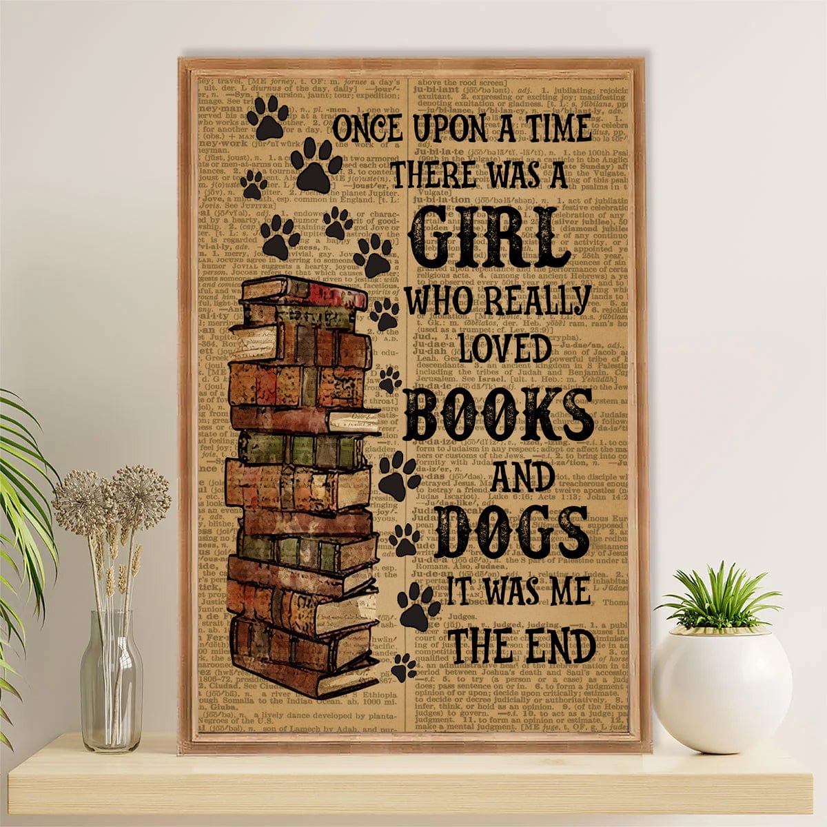Once Upon A Time There Was A Girl Who Really Loved Books And Dogs It Was Me The End Poster, Canvas