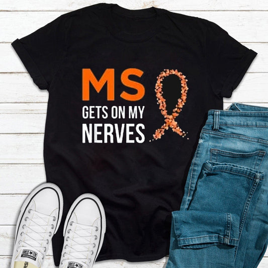MS Gets On My Nerves Multiple Sclerosis Awareness Shirt