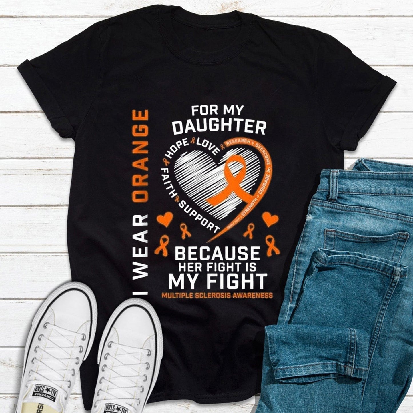 I Wear Orange For My Daughter Because Her Fight Is My Fight Multiple Sclerosis Awareness Shirt