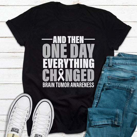 One Day Everything Changed Brain Tumor Awareness T-Shirt