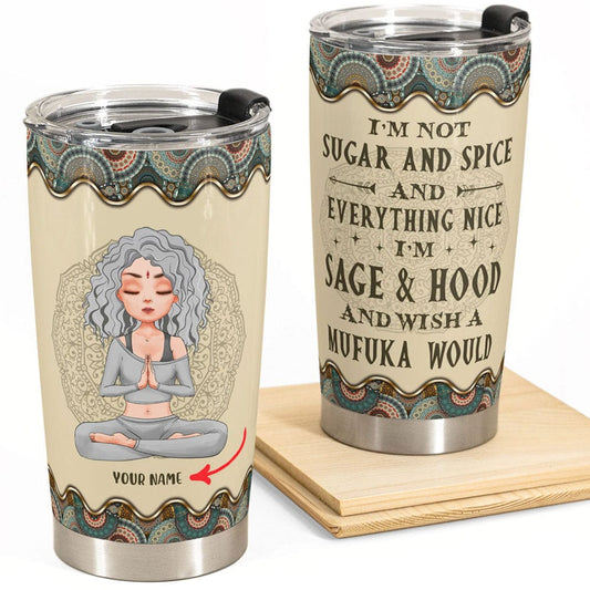 No soy azúcar ni especias ni nada agradable, soy salvia y capucha, vaso de yoga personalizado