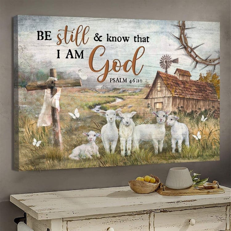 Christian Farmhouse Canvas, Poster - "Be Still & Know" Psalm 46:10 Rustic Wall Art