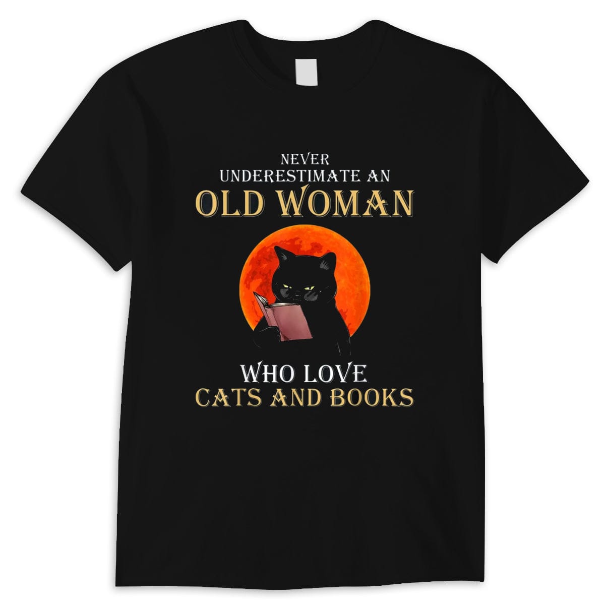 Never Underestimate An Old Woman Who Love Cats And Books Shirt