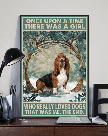 Basset Hound Once Upon A Time The Was The Girl Who Really Loved Dog It Was Me Poster, Canvas