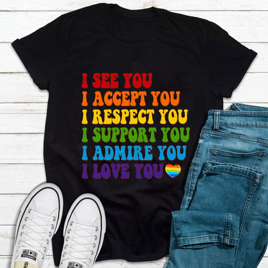 Camiseta del orgullo gay LGBT "Te veo, te acepto, te amo"