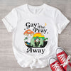 Gay The Pray Away LGBT Shirts, Gay Frog Shirt
