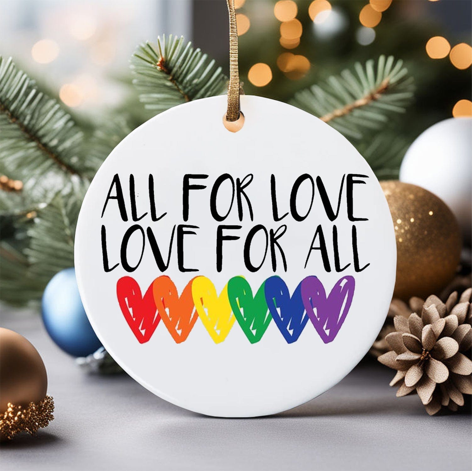 All For Love And Love For All Equal Rights LGBT Rainbow Pride Christmas Ornament