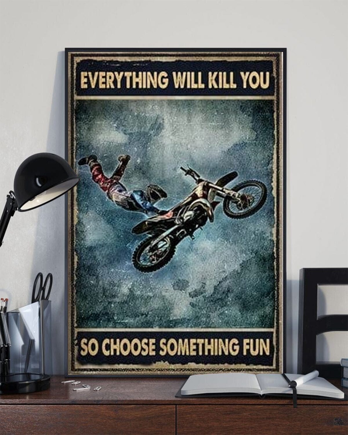 Everything Will Kill You So Choose Something Fun Motorcycle Poster, Canvas
