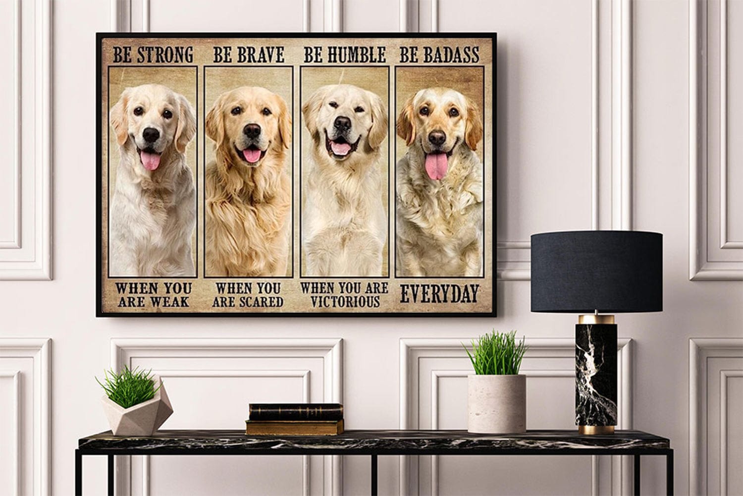Be Strong Be Brave Be Humble Be Badass Golden Retriever Poster, Canvas