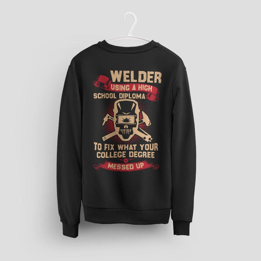 Funny Welding Sweatshirt, Welder Humor Tee for Metal Fabricators & Tradesmen