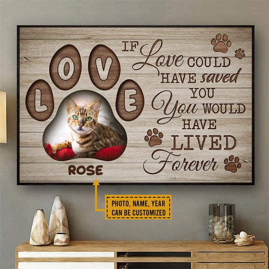 Personalized Cat Memorial Poster, Canvas If Loved Could Have Saved You