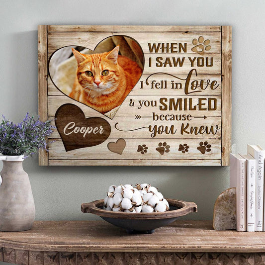 Personalized Cat Memorial Poster, Canvas - When I Saw You I Fell In Love & You Smiled Because You Knew