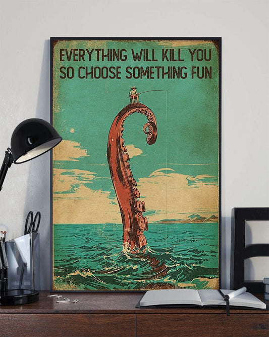Póster vintage de pesca: Todo te matará, así que elige algo divertido, lienzo