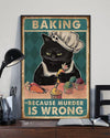 Funny Black Cat Baking Because Murder Is Wrong Poster, Canvas
