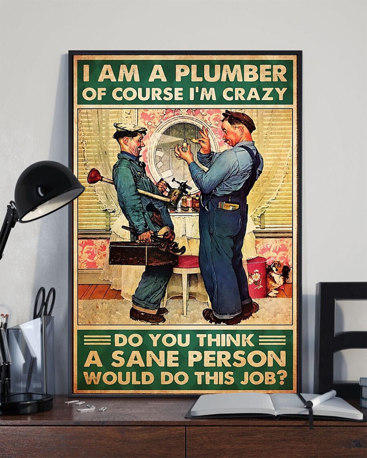 Plumbing I Am A Plumber Of Course I'm Crazy Poster, Canvas