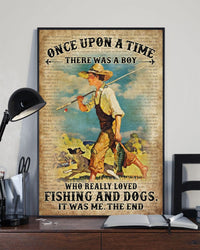 Once Upon A Time There Was A Boy Who Really Loved Fishing And Dogs Poster, Canvas