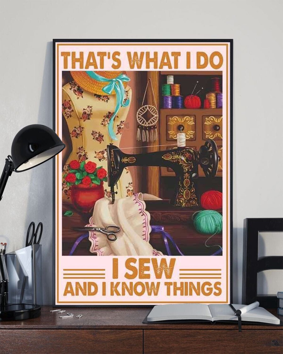 That's What I Do I Sew And I Know Things Sewing Room Sewing Machine Poster, Canvas