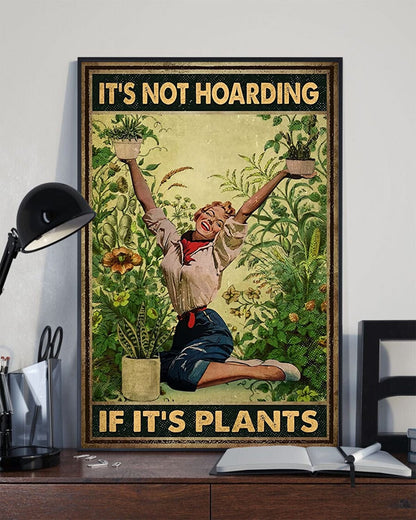 No es acaparamiento si se trata de plantas Póster de jardinería, lienzo
