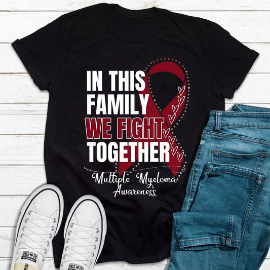 In This Family We Fight Together Multiple Myeloma Awareness Shirts