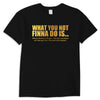 What You Not Finna Do Is Black Pride T-shirt, African American Shirts