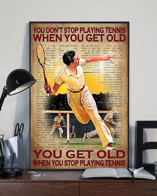 No dejas de jugar al tenis cuando envejeces Envejeces cuando dejas de jugar al tenis Póster, Lienzo