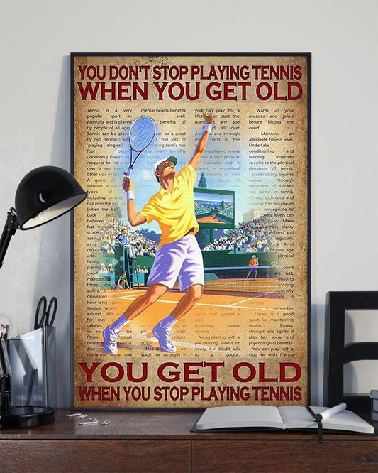 No dejas de jugar al tenis cuando envejeces Envejeces cuando dejas de jugar al tenis Póster, Lienzo
