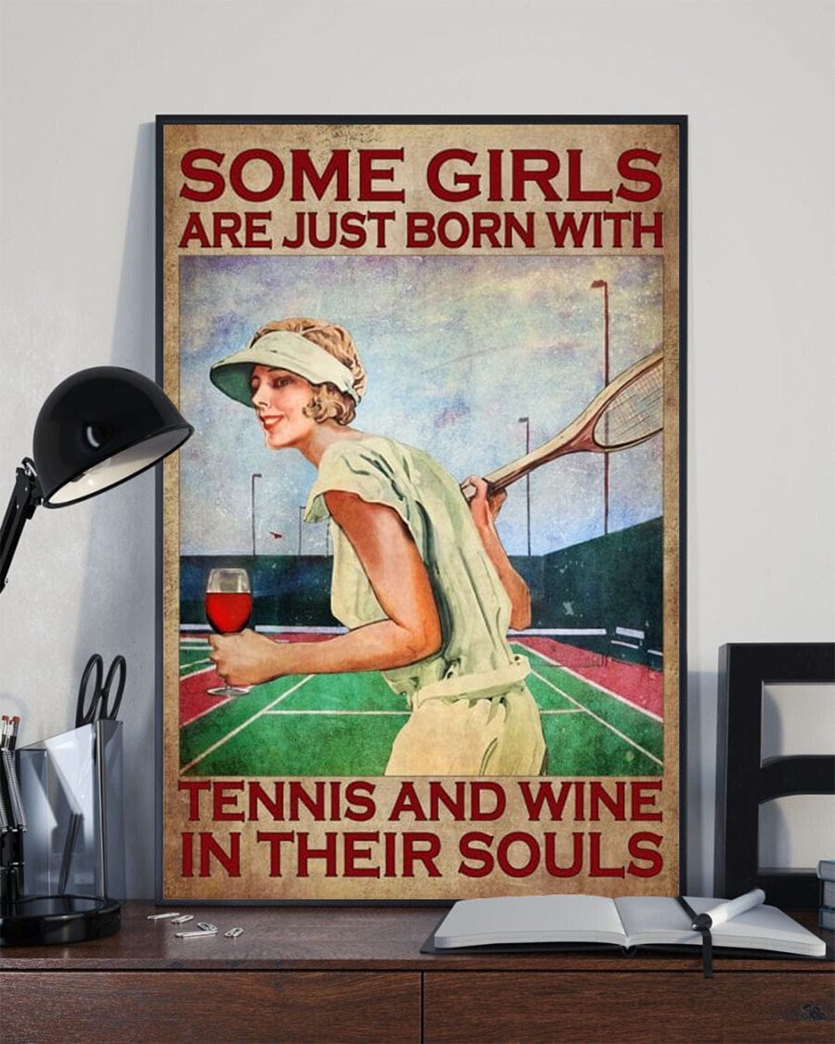 Some Girls Are Just Born With Tennis And Wine In Their Souls Poster, Canvas