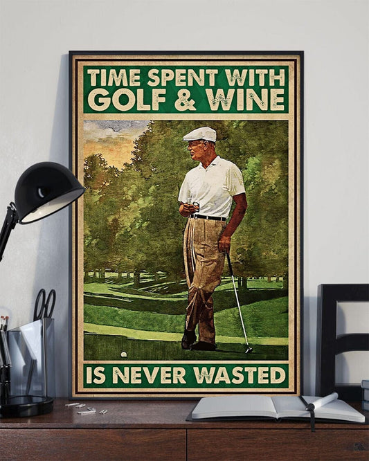 El tiempo dedicado al golf y al vino nunca es tiempo desperdiciado Póster, Lienzo