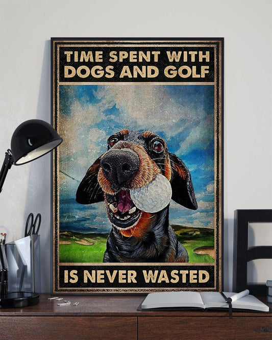 El tiempo que pasamos con los perros y jugando al golf nunca es una pérdida de tiempo, póster, lienzo