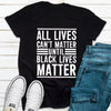 All Lives Can't Matter Until Black Lives Matter Shirts, African American T Shirt