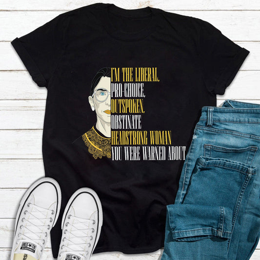 Liberal, Pro-Choice, Outspoken Woman Feminist T Shirt