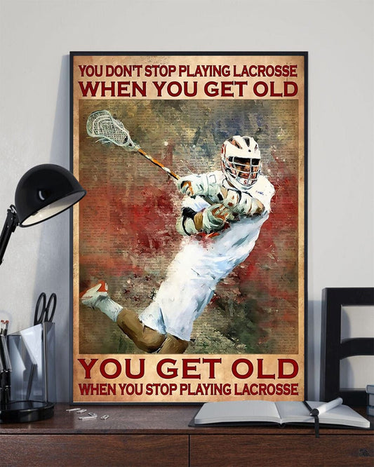 No dejas de jugar al lacrosse cuando envejeces. Envejeces cuando dejas de jugar al lacrosse. Póster, lienzo