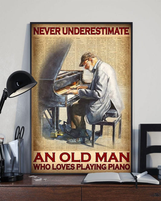 Never Underestimate An Old Man Who Loves Playing Piano Poster, Canvas