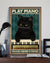 Black Cat Play Piano Because Murder Is Wrong Poster, Canvas