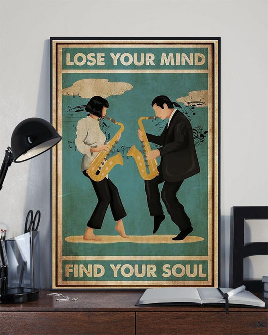 Lose Your Mind Find Your Soul Saxophone Players Poster, Canvas