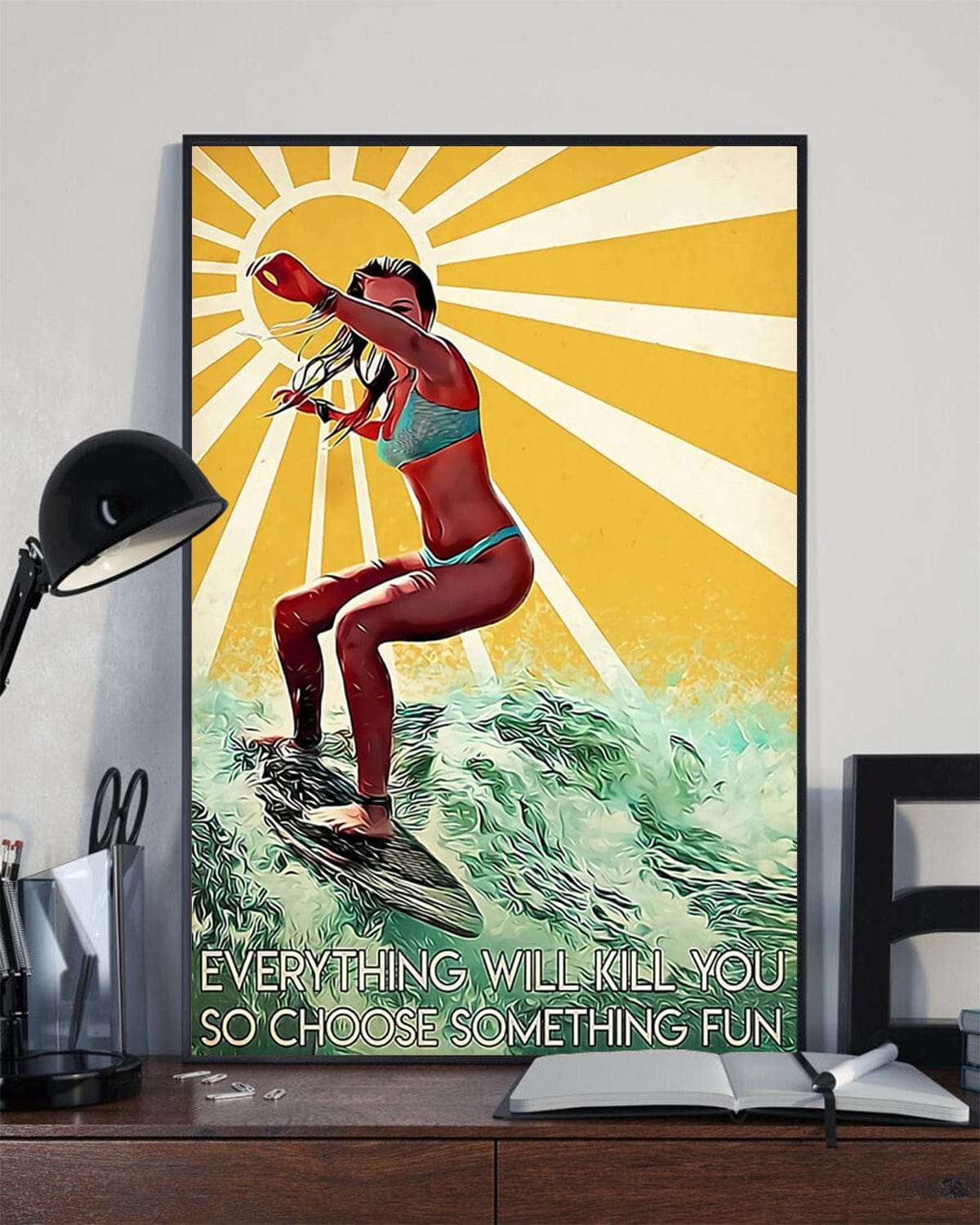 Surfing Girl Everything Will Kill You So Choose Something Fun Poster, Canvas