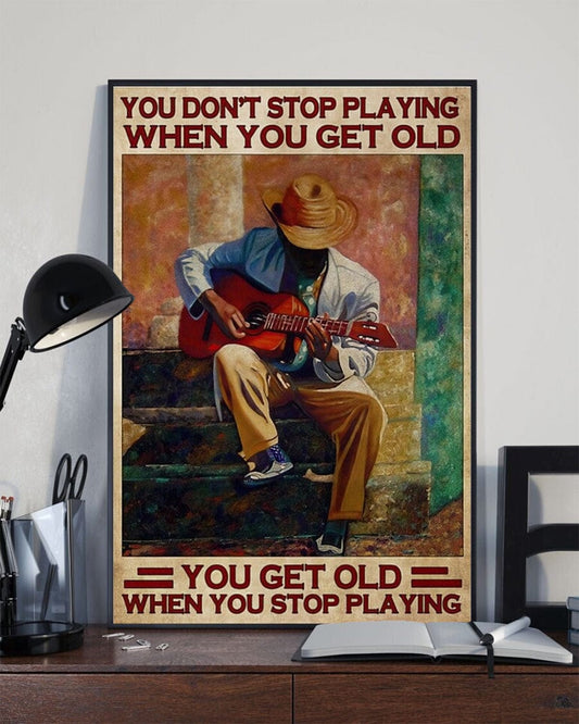 No dejas de tocar cuando te haces viejo Te haces viejo cuando dejas de tocar la guitarra Póster, Lienzo