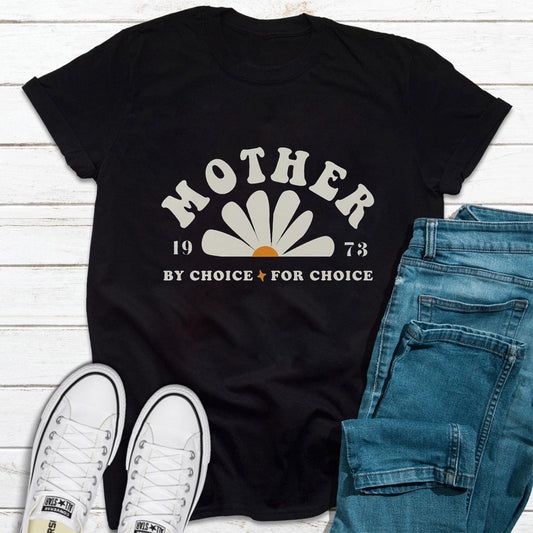 Mother By Choice For Choice Reproductive Rights Shirt