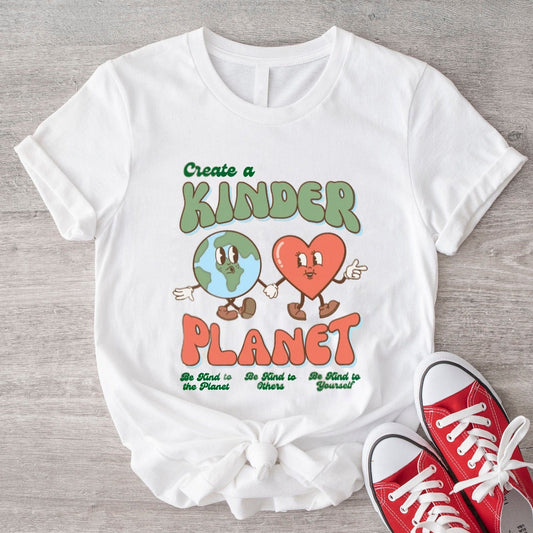 Create a Kinder Planet Save The Planet T Shirt