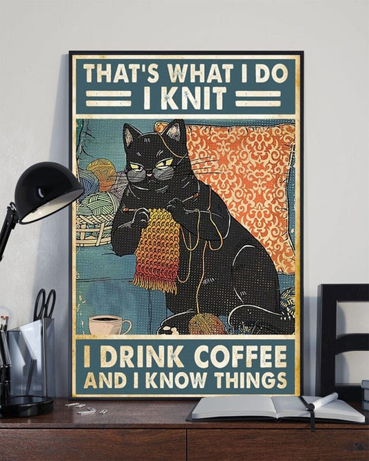 Eso es lo que hago. Tejo, tomo café y sé cosas. Póster, lienzo